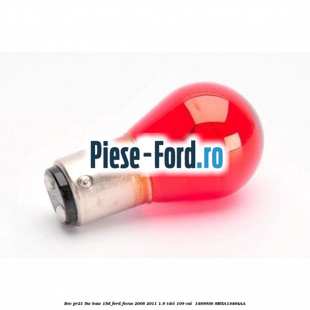 Bec PR21 5W BAW 15D Ford Focus 2008-2011 1.6 TDCi 109 cai  #3F133D3961