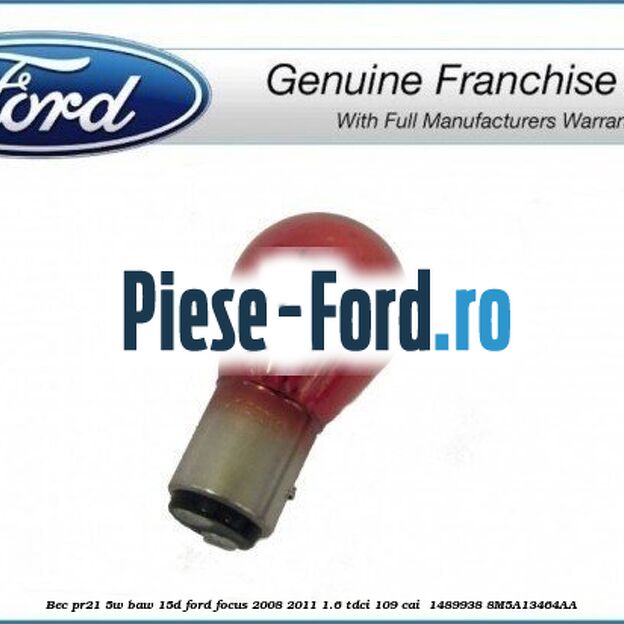 Bec PR21 5W BAW 15D Ford Focus 2008-2011 1.6 TDCi 109 cai  #3F133D3961