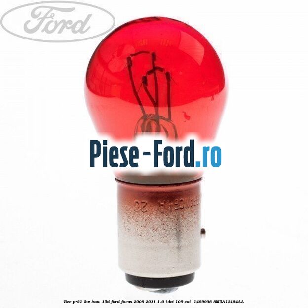 Bec PR21 5W BAW 15D Ford Focus 2008-2011 1.6 TDCi 109 cai  #3F133D3961