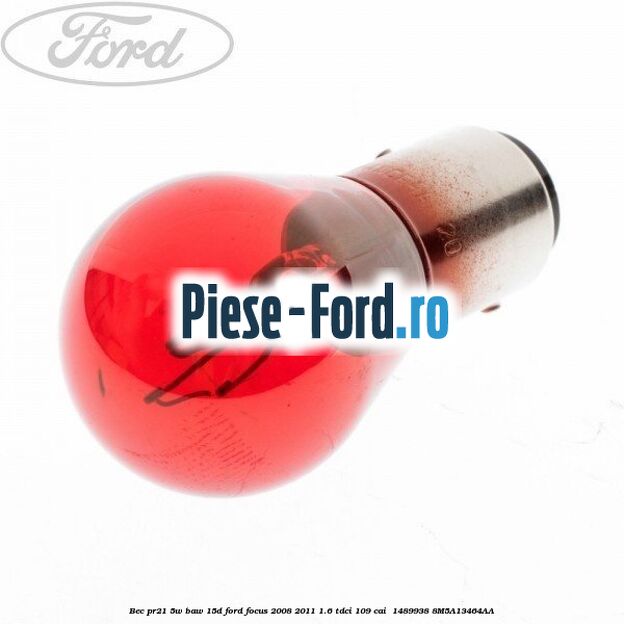 Bec PR21 5W BAW 15D Ford Focus 2008-2011 1.6 TDCi 109 cai  #3F133D3961