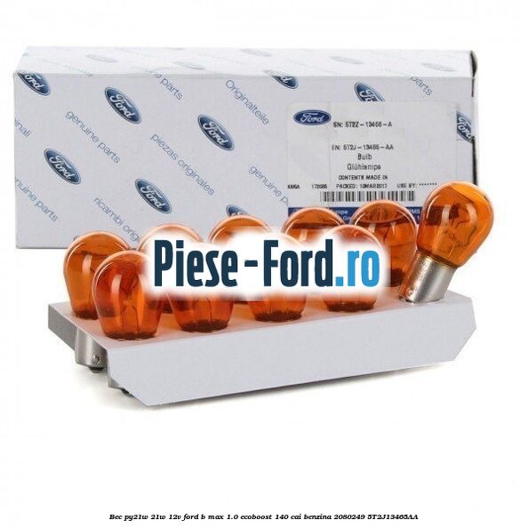 Bec PY21W 21W 12V Ford B-Max 1.0 EcoBoost 140 cai benzina #63315DEB51