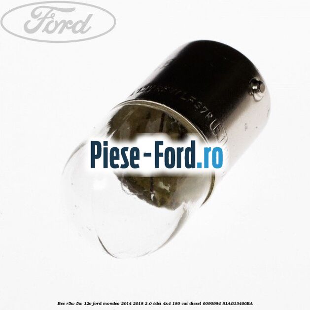 Bec R5W 5W/12V Ford Mondeo 2014-2018 2.0 TDCi 4x4 180 cai diesel #84152AB659