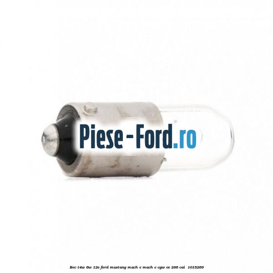 Bec T4W 6W 12V Ford Mustang Mach-E MACH-E (CGW) EV 286 cai #906216B6FE