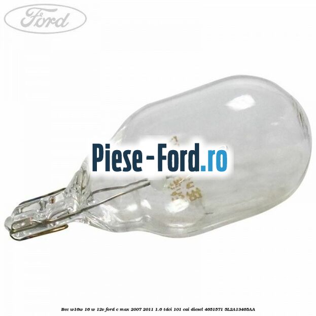 Bec W16W 16 W 12V Ford C-Max 2007-2011 1.6 TDCi 101 cai diesel #06C1FC3B8E