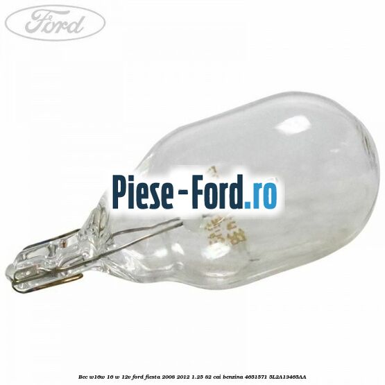 Bec W16W 16 W 12V Ford Fiesta 2008-2012 1.25 82 cai benzina #415FA17D68