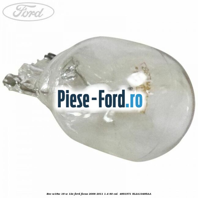 Bec W16W 16 W 12V Ford Focus 2008-2011 1.4 80 cai  #A32F6477C5