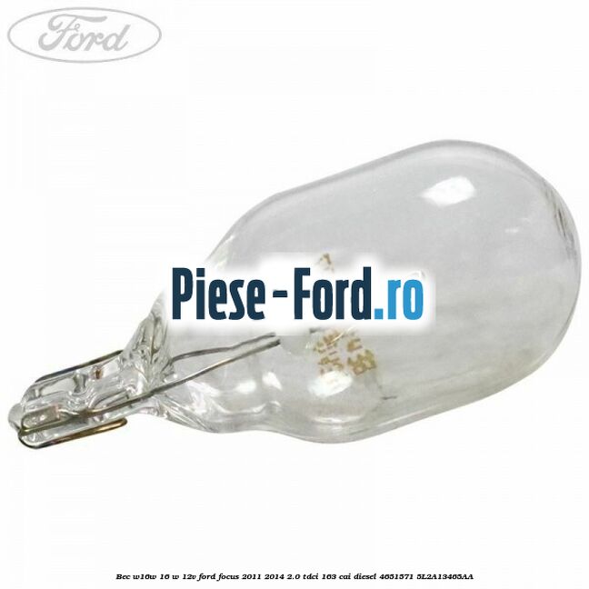Bec W16W 16 W 12V Ford Focus 2011-2014 2.0 TDCi 163 cai diesel #DBD2646F13