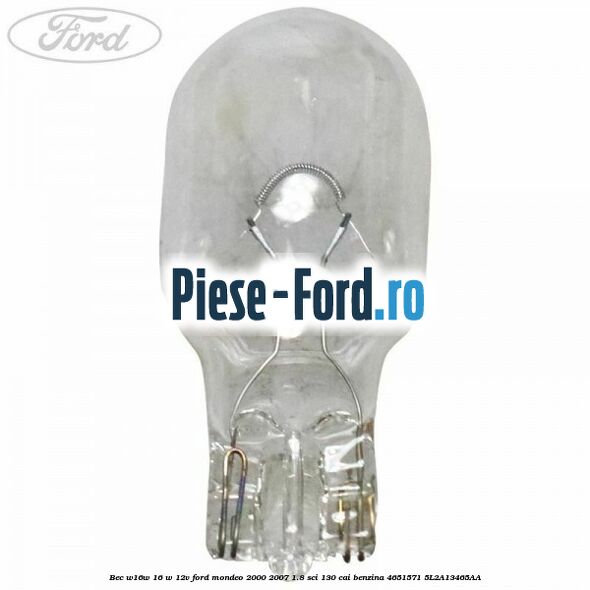 Bec W16W 16 W 12V Ford Mondeo 2000-2007 1.8 SCi 130 cai #496EB8788B Bec W16W 16 W 12V Ford Mondeo 2000-2007 1.8 SCi 130 cai benzina #496EB8788B