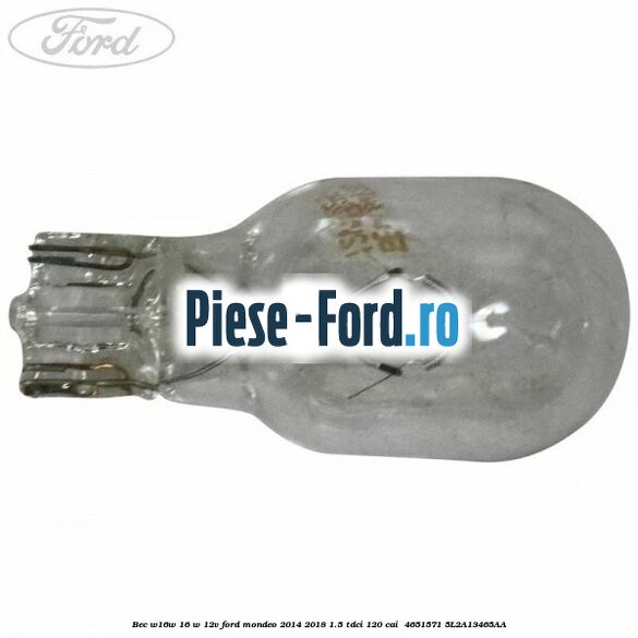 Bec W16W 16 W 12V Ford Mondeo 2014-2018 1.5 TDCi 120 cai  #0697FC9702