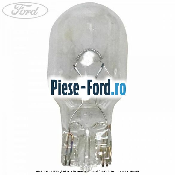 Bec W16W 16 W 12V Ford Mondeo 2014-2018 1.5 TDCi 120 cai  #0697FC9702
