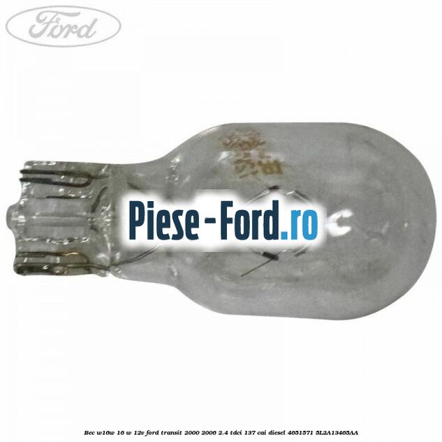 Bec W16W 16 W 12V Ford Transit 2000-2006 2.4 TDCi 137 cai #FC444EA141 Bec W16W 16 W 12V Ford Transit 2000-2006 2.4 TDCi 137 cai diesel #FC444EA141