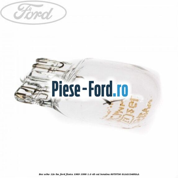 Bec W5W 12V 5W Ford Fiesta 1989-1996 1.0 45 cai benzina #6A037ACE56