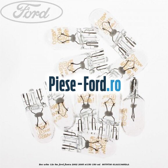 Bec W5W 12V 5W Ford Fiesta 2002-2005 ST150 150 cai  #F8A227EE17