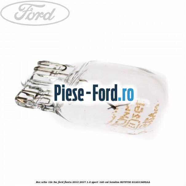 Bec W5W 12V 5W Ford Fiesta 2013-2017 1.0 Sport 140 cai benzina #26958E3FE8