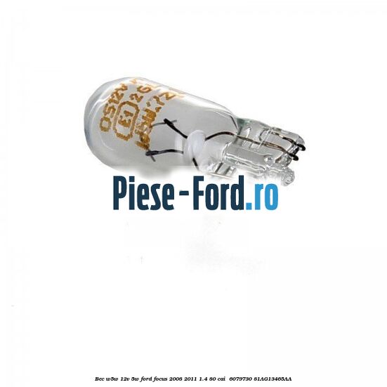 Bec W5W 12V 5W Ford Focus 2008-2011 1.4 80 cai  #F2AD3F7566