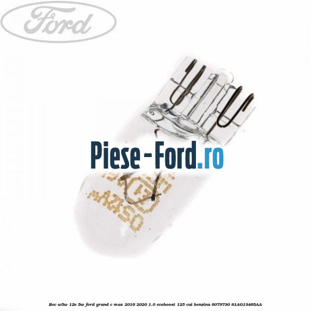 Bec W5W 12V 5W Ford Grand C-Max 2016-2020 1.0 EcoBoost 125 cai benzina #25CE8C097C