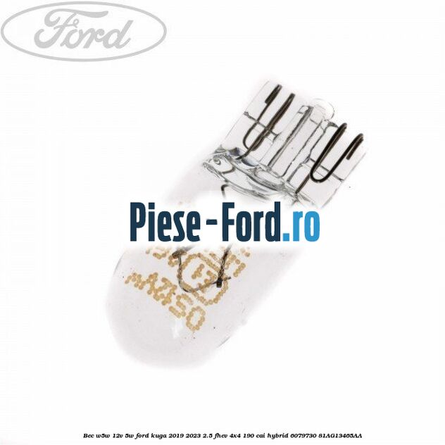 Bec W5W 12V 5W Ford Kuga 2019-2023 2.5 FHEV 4x4 190 cai hybrid #D6C7D722E9