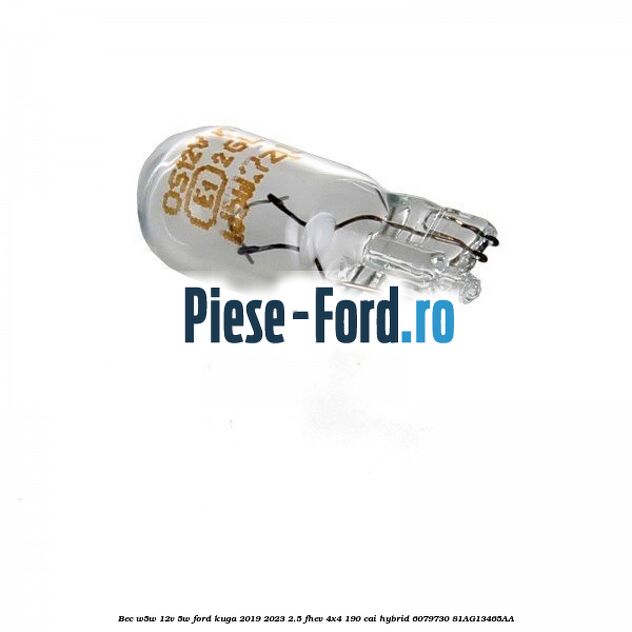 Bec W5W 12V 5W Ford Kuga 2019-2023 2.5 FHEV 4x4 190 cai hybrid #D6C7D722E9
