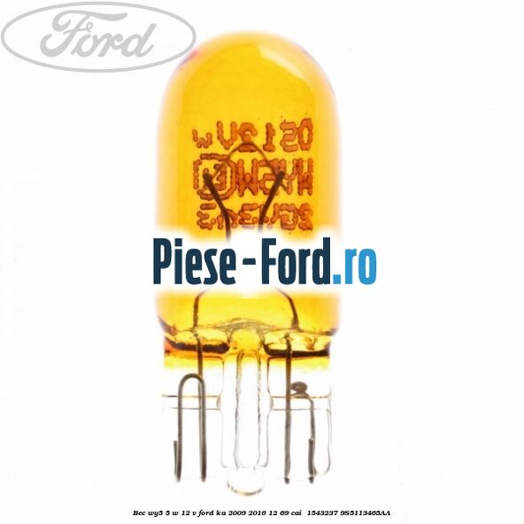 Bec WY5 5 W 12 V Ford Ka 2009-2016 1.2 69 cai #F5E79CDBC4