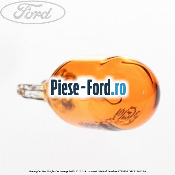 Bec WY5W 5W 12V Ford Mustang 2015-2018 2.3 EcoBoost 314 cai #75F9D58477 Bec WY5W 5W 12V Ford Mustang 2015-2018 2.3 EcoBoost 314 cai benzina #75F9D58477