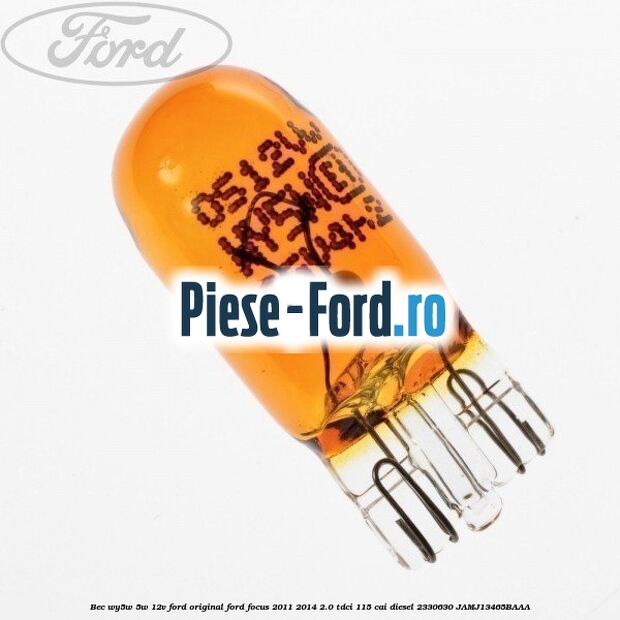 Bec W5W 12V 5W Ford original Ford Focus 2011-2014 2.0 TDCi 115 cai diesel