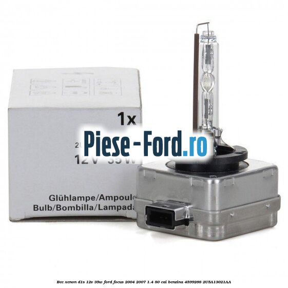 Bec Xenon D1S 12V 35W Ford Focus 2004-2007 1.4 80 cai benzina #8C2BF3237E