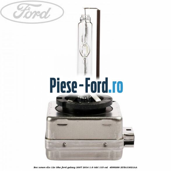 Bec Xenon D1S 12V 35W Ford Galaxy 2007-2014 1.6 TDCi 115 cai #9A6F8FBB81 Bec Xenon D1S 12V 35W Ford Galaxy 2007-2014 1.6 TDCi 115 cai #9A6F8FBB81