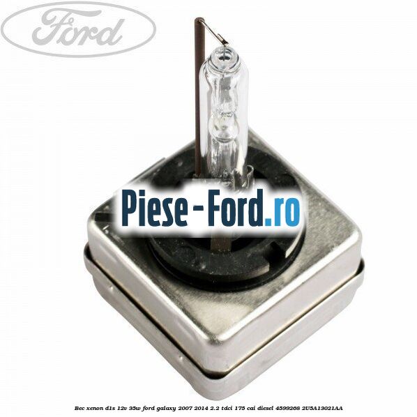 Bec Xenon D1S 12V 35W Ford Galaxy 2007-2014 2.2 TDCi 175 cai diesel #BAA9CA2E4A
