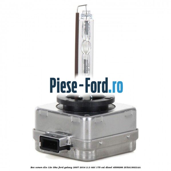 Bec Xenon D1S 12V 35W Ford Galaxy 2007-2014 2.2 TDCi 175 cai diesel #BAA9CA2E4A