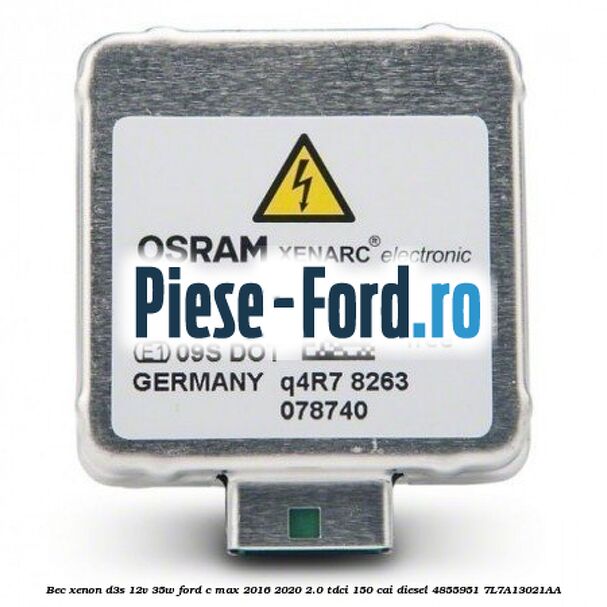 Bec xenon D3S 12V 35W Ford C-Max 2016-2020 2.0 TDCi 150 cai diesel #7B7176FD47