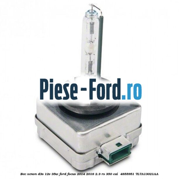 Bec xenon D3S 12V 35W Ford Focus 2014-2018 2.3 RS 350 cai  #1CBC56BB73