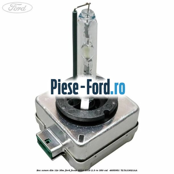 Bec xenon D3S 12V 35W Ford Focus 2014-2018 2.3 RS 350 cai  #1CBC56BB73