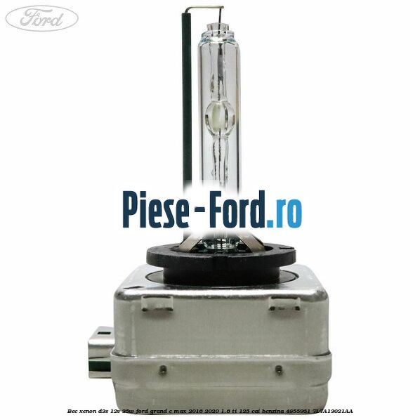 Bec xenon D3S 12V 35W Ford Grand C-Max 2016-2020 1.6 Ti 125 cai benzina #C261A39722