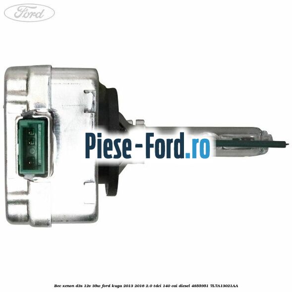Bec xenon D3S 12V 35W Ford Kuga 2013-2016 2.0 TDCi 140 cai diesel #1EACED480E