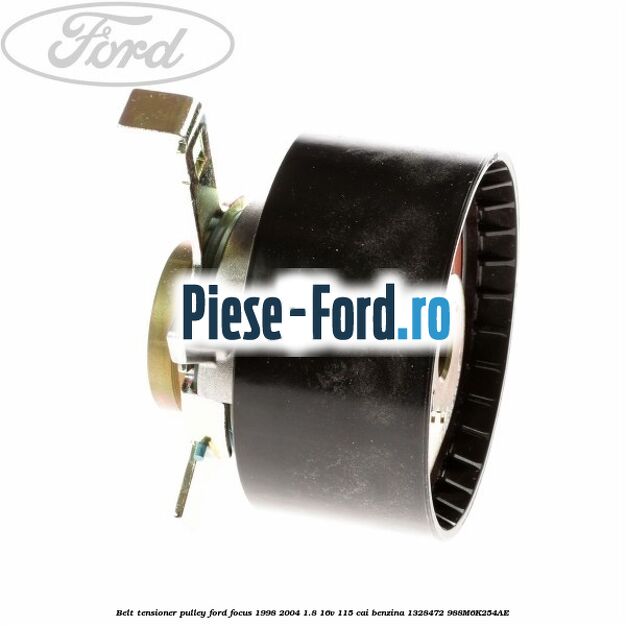 Belt tensioner pulley Ford Focus 1998-2004 1.8 16V 115 cai benzina #6546B3A6BB