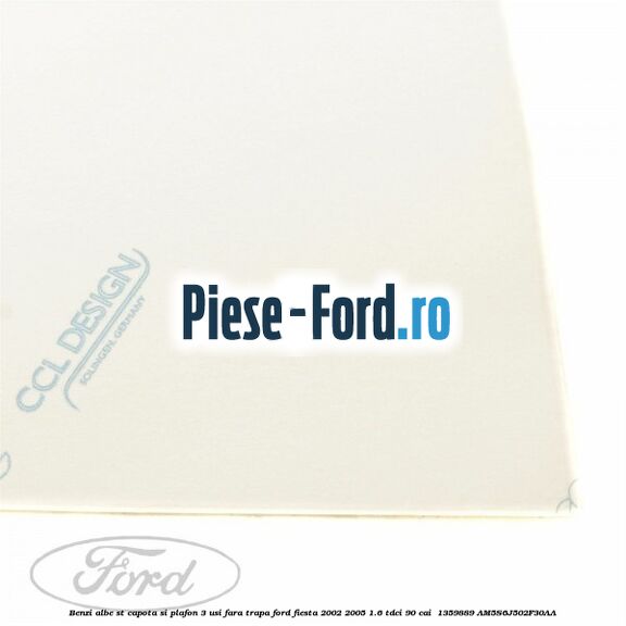 Benzi albe ST capota si plafon (3 Usi), fara trapa Ford Fiesta 2002-2005 1.6 TDCi 90 cai  #90D694BD7E