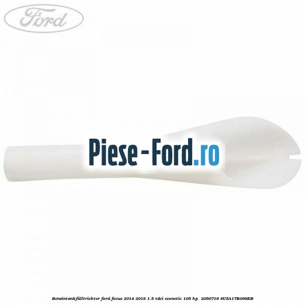 Benzintankfülltrichter Ford Focus 2014-2018 1.5 TDCi ECOnetic 105 HP  #110839AF05