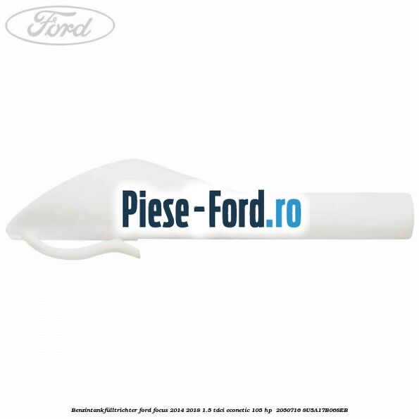 Benzintankfülltrichter Ford Focus 2014-2018 1.5 TDCi ECOnetic 105 HP  #110839AF05