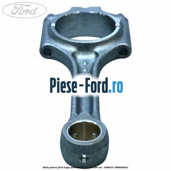 Biela piston Ford Kuga 2008-2012 2.5 4x4 200 cai  #BABD99AD05