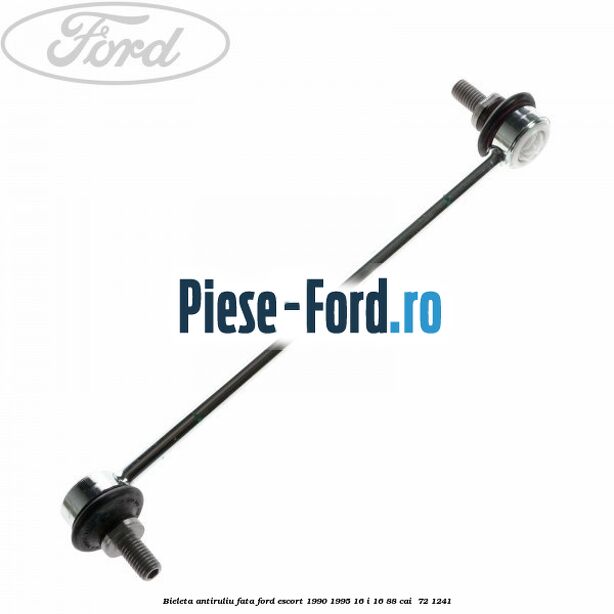 Bieleta antiruliu fata Ford Escort 1990-1995 1.6 i 16 88 cai #016E97AE71