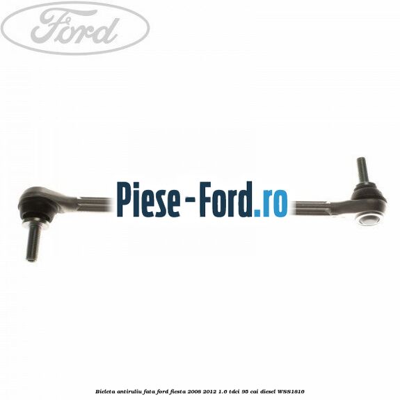 Bieleta antiruliu fata Ford Fiesta 2008-2012 1.6 TDCi 95 cai