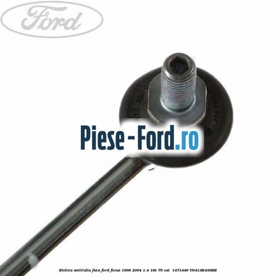 Bieleta antiruliu fata Ford Focus 1998-2004 1.4 16V 75 cai  #BE2824F88D