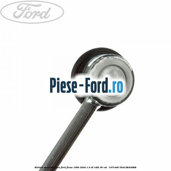 Bieleta antiruliu fata Ford Focus 1998-2004 1.8 DI/TDDi 90 cai  #F32023AF9F
