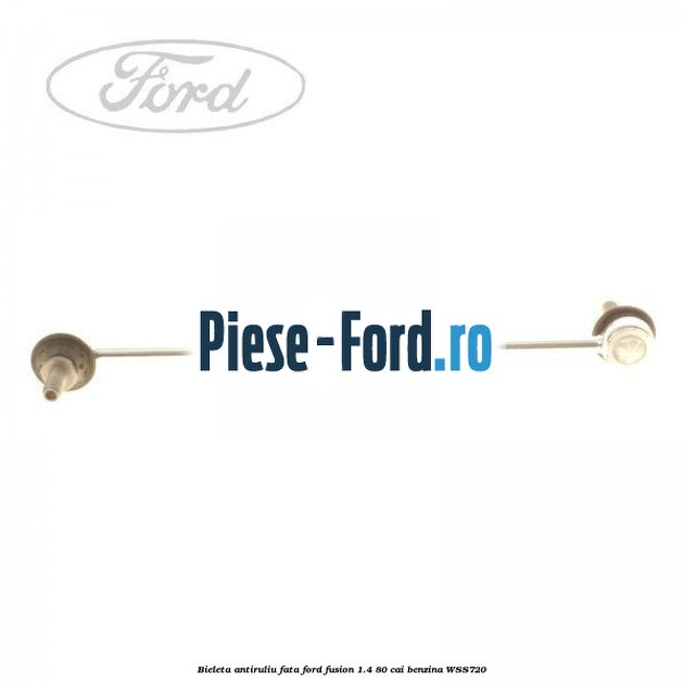 Bieleta antiruliu fata Ford Fusion 1.4 80 cai