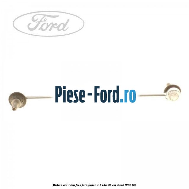 Bieleta antiruliu fata Ford Fusion 1.6 TDCi 90 cai