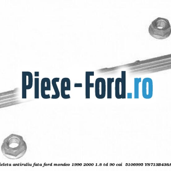Bieleta antiruliu fata Ford Mondeo 1996-2000 1.8 TD 90 cai  #7B5904D39B