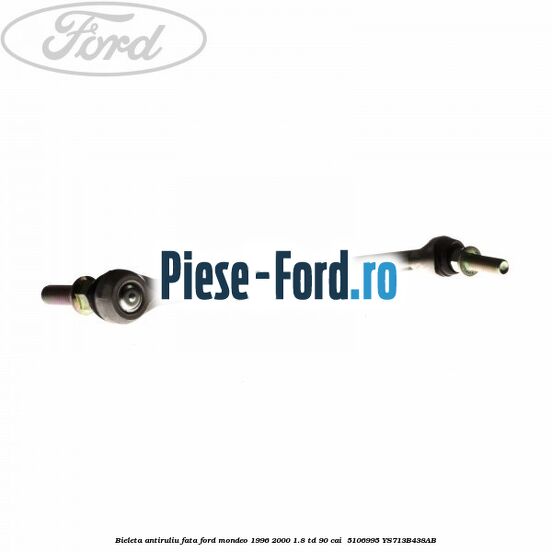 Bieleta antiruliu fata Ford Mondeo 1996-2000 1.8 TD 90 cai  #7B5904D39B