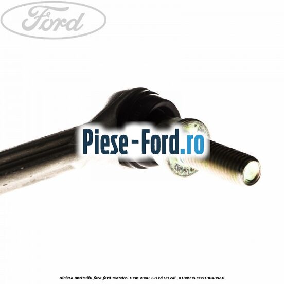 Bieleta antiruliu fata Ford Mondeo 1996-2000 1.8 TD 90 cai  #7B5904D39B