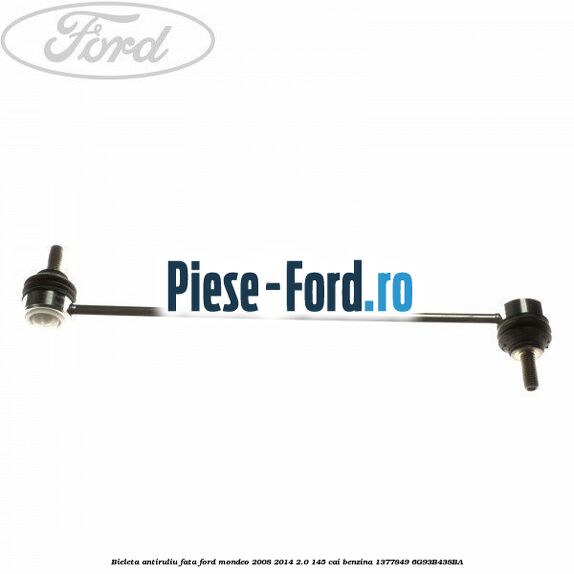 Bieleta antiruliu fata Ford Mondeo 2008-2014 2.0 145 cai benzina #107CBA5215