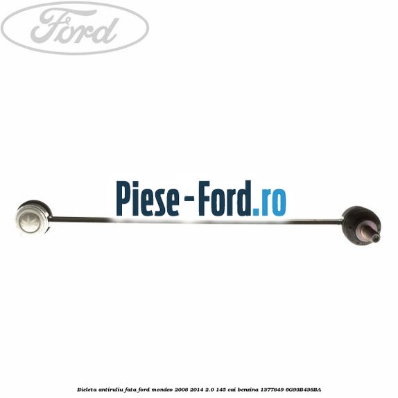 Bieleta antiruliu fata Ford Mondeo 2008-2014 2.0 145 cai benzina #107CBA5215